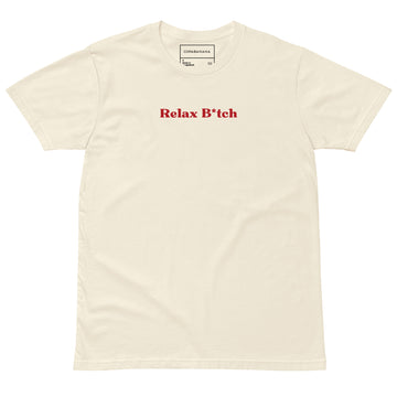 RELAX B*TCH SHIRT